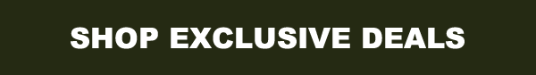 Shop Exclusive Deals